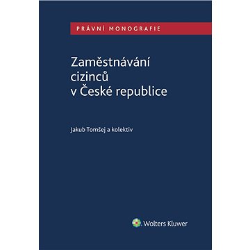 Zaměstnávání cizinců v České republice (999-00-018-1192-1)