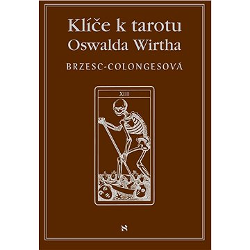 Klíče k tarotu Oswalda Wirtha (978-80-751-1206-4)