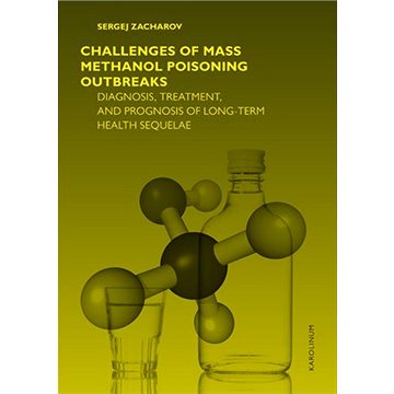 Challenges of mass methanol poisoning outbreaks (9788024642536)