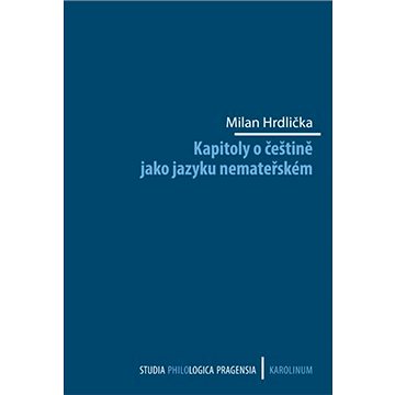 Kapitoly o češtině jako jazyku nemateřském (9788024642970)