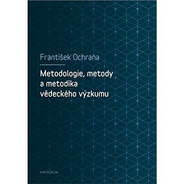 Metodologie, metody a metodika vědeckého výzkumu (9788024642048)
