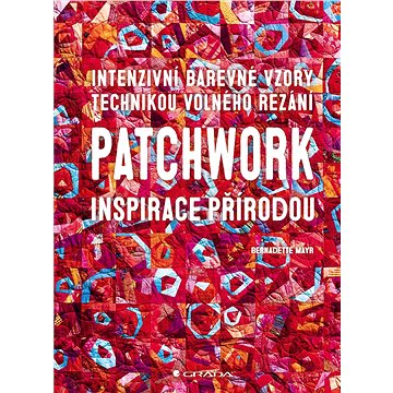 Patchwork inspirace přírodou (978-80-271-0628-8)