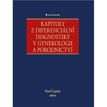 Kapitoly z diferenciální diagnostiky v gynekologii a porodnictví (978-80-247-5604-2)