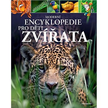Moderní encyklopedie pro děti - Zvířata (978-80-253-4326-5)