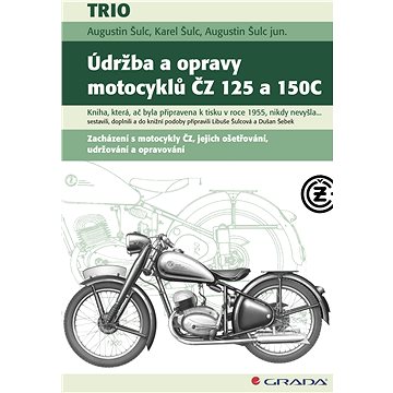 Údržba a opravy motocyklů ČZ 125 a 150C (978-80-271-0580-9)