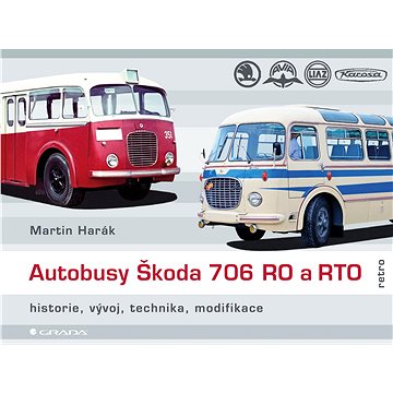 Autobusy Škoda 706 RO a RTO (978-80-271-2116-8)