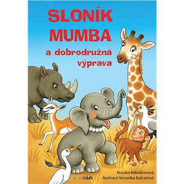 Sloník Mumba a dobrodružná výprava (978-80-247-1876-7)