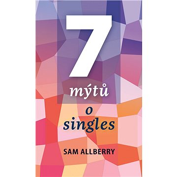 7 mýtů o singles (978-80-879-0492-3)