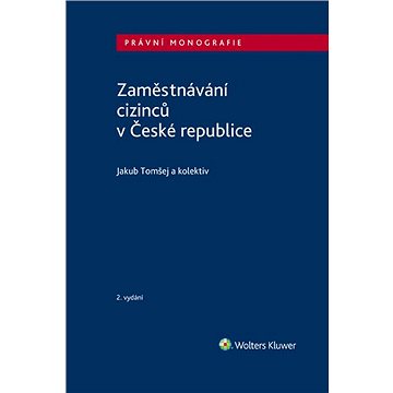 Zaměstnávání cizinců v České republice - 2. vydání (978-80-759-8648-1)