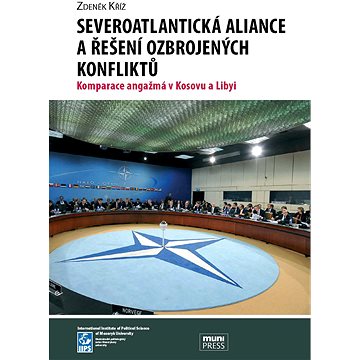 Severoatlantická aliance a řešení ozbrojených konfliktů (978-80-210-6145-3)