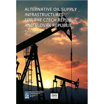 Alternative Oil Supply Infrastructures for the Czech Republic and Slovak Republic (978-80-210-8035-5)