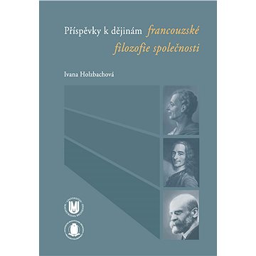 Příspěvky k dějinám francouzské filozofie společnosti (978-80-210-5530-8)