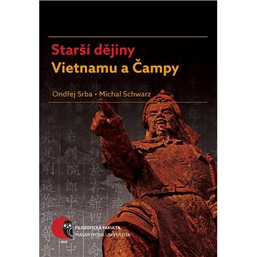 Starší dějiny Vietnamu a Čampy (978-80-210-8491-9)