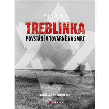 Treblinka: Povstání v továrně na smrt (978-80-264-3168-8)