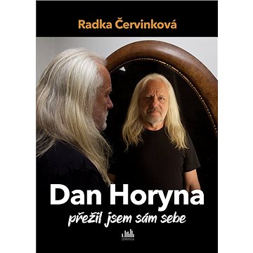 Dan Horyna - Přežil jsem sám sebe (978-80-271-0587-8)