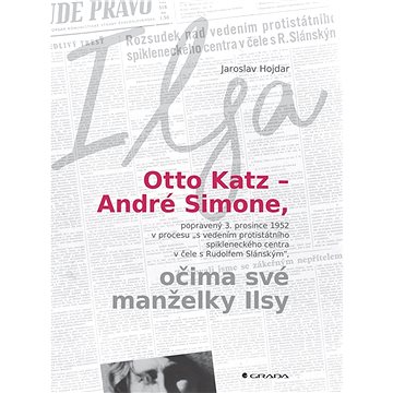 Otto Katz – André Simone očima své manželky Ilsy (978-80-271-0172-6)