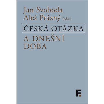 Česká otázka a dnešní doba (978-80-700-7505-0)