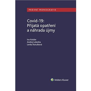 Covid-19: Přijatá opatření a náhrada újmy (978-80-759-8818-8)