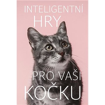 Inteligentní hry pro vaši kočku (978-80-760-1316-2)