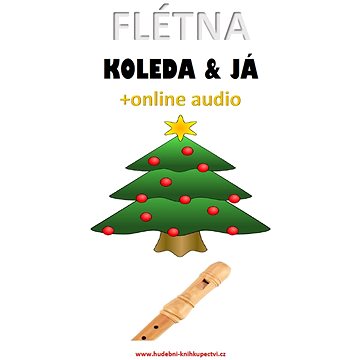 Flétna, koleda & já (+online audio) (999-00-020-9670-9)