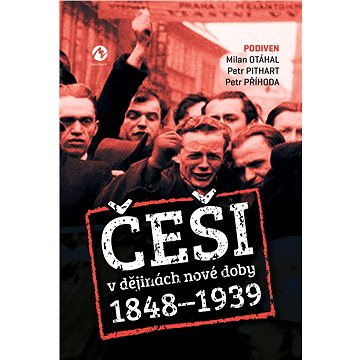 Češi v dějinách nové doby (1848–1939) (978-80-765-6000-0)