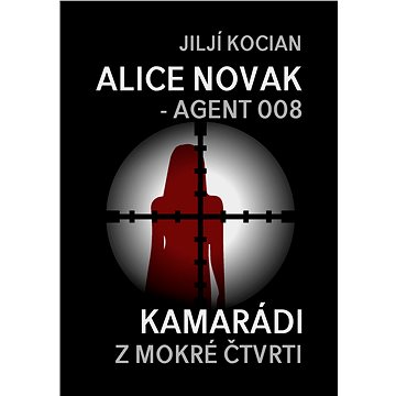Alice Novak – agent 008 / Kamarádi z mokré čtvrti (999-00-030-6656-5)