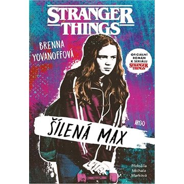 Stranger Things: Šílená Max (9788025734360)