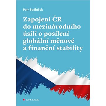 Zapojení ČR do mezinárodního úsilí o posílení globální měnové a finanční stability (978-80-271-1737-6)