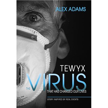 Tewyx, the virus that has changed our lives (978-80-908244-1-6)