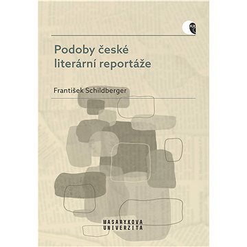 Podoby české literární reportáže (978-80-210-9656-1)