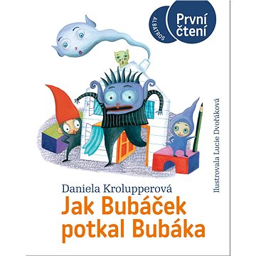 Jak Bubáček potkal Bubáka (978-80-000-6366-9)