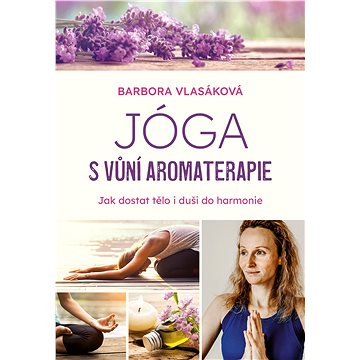 Jóga s vůní aromaterapie (978-80-264-3951-6)