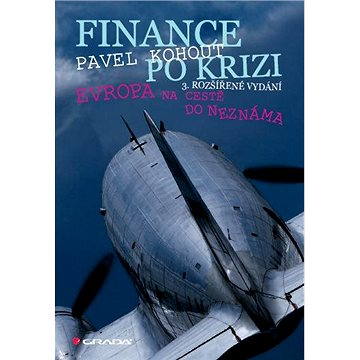 Finance po krizi - 3. rozšířené vydání (978-80-247-4019-5)
