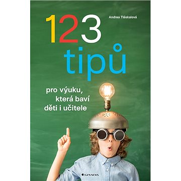 123 tipů pro výuku, která baví děti i učitele (978-80-271-3335-2)