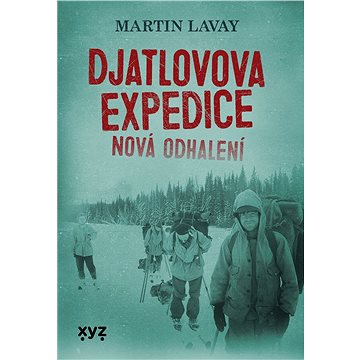 Djatlovova expedice: nová odhalení (978-80-768-3067-7)