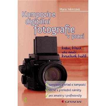 Kompozice digitální fotografie v praxi (978-80-247-3294-7)