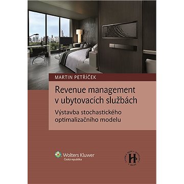 Revenue management v ubytovacích službách. Výstavba stochastického optimalizačního modelu (978-80-7676-208-4)