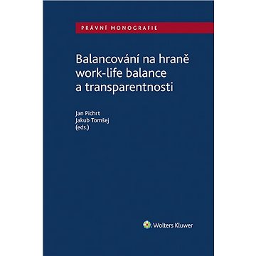 Balancování na hraně work-life balance a transparentnosti (978-80-7676-278-7)