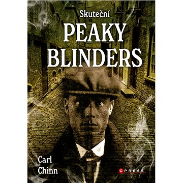 Skuteční Peaky Blinders (978-80-264-4276-9)