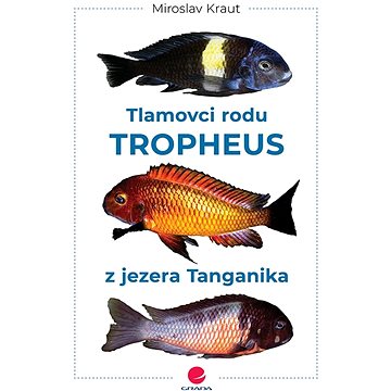 Tlamovci rodu Tropheus z jezera Tanganika (978-80-271-3580-6)