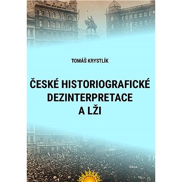 České historiografické dezinterpretace a lži (999-00-035-8831-9)