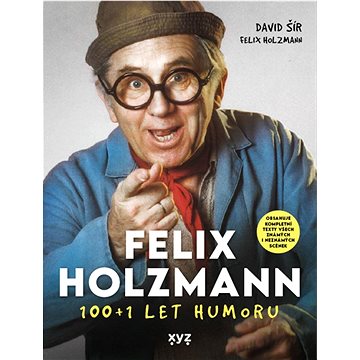 Felix Holzmann: 100+1 let humoru (978-80-768-3174-2)