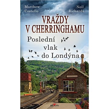 Vraždy v Cherringhamu - poslední vlak do Londýna (978-80-7633-804-3)