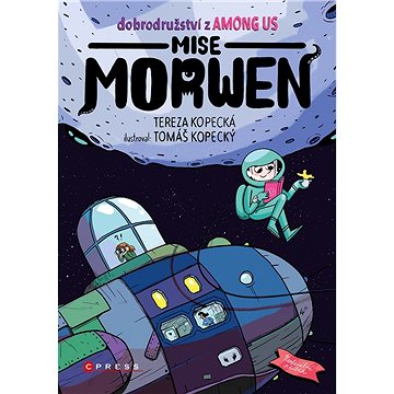 Dobrodružství z Among Us: Mise Morwen (978-80-264-4487-9)