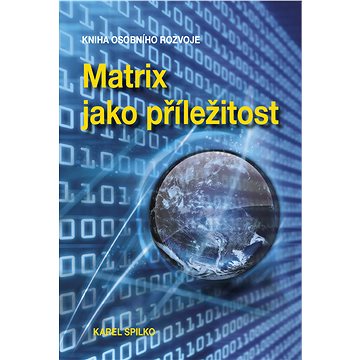 Matrix jako příležitost (978-80-87913-24-6)