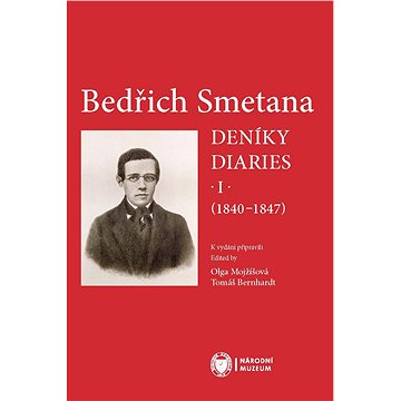 Bedřich Smetana. Deníky / Diaries I (1840-1847)