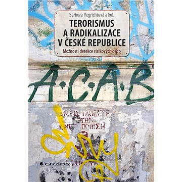 Terorismus a radikalizace v České republice (978-80-271-3126-6)