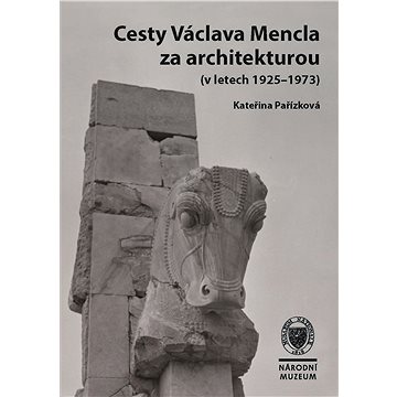 Cesty Václava Mencla za architekturou (v letech 1925–1973) (999-00-036-5830-2)
