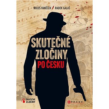 Skutečné zločiny po Česku (978-80-264-4581-4)