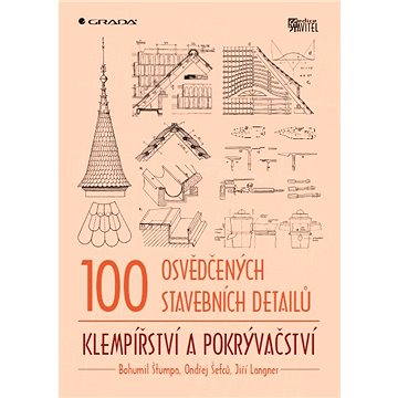 100 osvědčených stavebních detailů - klempířství a pokrývačství (978-80-247-3572-6)